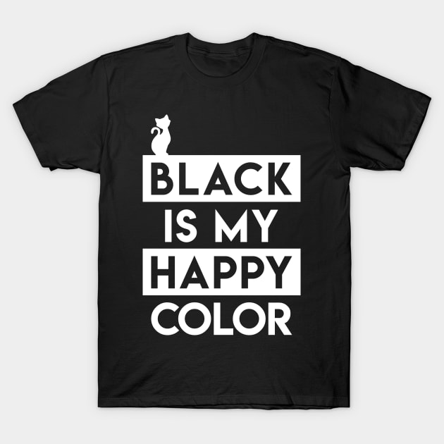 Black Is My Happy Color T-Shirt T-Shirt by mmoskon